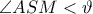 \angle ASM < \vartheta