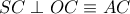 SC\perp OC\equiv AC