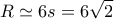 \displaystyle{
R \simeq 6s = 6\sqrt 2
} \displaystyle{
R \simeq 6s = 6\sqrt 2
}