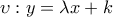 \upsilon:y=\lambda x+k