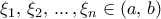 \xi_1,\, \xi_2, \,... \, ,\xi_n\in (a,\, b) 