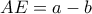 AE=a-b