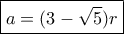 \boxed {a= (3-\sqrt 5)r}
