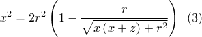 {x^2} = 2{r^2}\left( {1 - \dfrac{r}{{\sqrt {x\left( {x + z} \right) + {r^2}} }}} \right)\,\,\,\left( 3 \right)