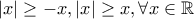 \left|x \right|\geq -x,\left|x \right|\geq x,\forall x \in\mathbb {R}