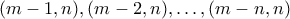 (m-1,n),(m-2,n),\ldots,(m-n,n)