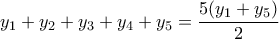 y_1+y_2+y_3+y_4+y_5=\dfrac{5(y_1+y_5)}{2}