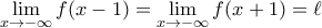 \underset{x\to -\infty }{\mathop{\lim }}\,f(x-1)=\underset{x\to -\infty }{\mathop{\lim }}\,f(x+1)=\ell