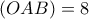 (OAB)=8 (OAB)=8