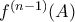 f^{(n-1)}(A)
