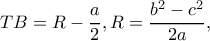 TB=R-\dfrac{a}{2},R=\dfrac{b^{2}-c^{2}}{2a},