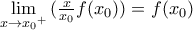 \underset{x\to {{x}_{0}}^{+}}{\mathop{\lim }}\,(\frac{x}{{{x}_{0}}}f({{x}_{0}}))=f({{x}_{0}})
