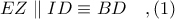 EZ\parallel ID\equiv BD\ \ \ ,(1) EZ\parallel ID\equiv BD\ \ \ ,(1)