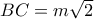 BC=m\sqrt{2}