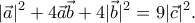 \displaystyle{|\vec{a}|^2 +4\vec{a} \vec{b} +4|\vec{b}|^2 = 9|\vec{c}}|^2.
