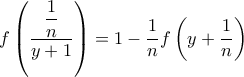 f\left(\dfrac{\dfrac{1}{n}}{y+1}\right)=1-\dfrac{1}{n}f\left(y+\dfrac{1}{n}\right)