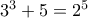 3^3+5=2^5
