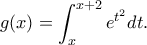 \displaystyle{g(x)=\int_{x}^{x+2}e^{t^2}dt.}