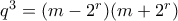 q^3 = (m - 2^r)(m + 2^r)