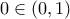 0\in (0,1)