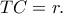 TC=r.
