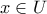 \displaystyle{x \in U}