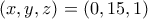 \left( {x,y,z} \right) = \left( {0,15,1} \right)