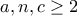 \displaystyle{a,n,c\geq 2}