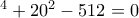 χ^4+20χ^2-512=0 χ^4+20χ^2-512=0