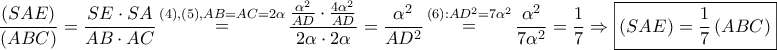 \displaystyle{ 
\frac{{\left( {SAE} \right)}} 
{{\left( {ABC} \right)}} = \frac{{SE \cdot SA}} 
{{AB \cdot AC}}\mathop  = \limits^{\left( 4 \right),\left( 5 \right),AB = AC = 2\alpha } \frac{{\frac{{\alpha ^2 }} 
{{AD}} \cdot \frac{{4\alpha ^2 }} 
{{AD}}}} 
{{2\alpha  \cdot 2\alpha }} = \frac{{\alpha ^2 }} 
{{AD^2 }}\mathop  = \limits^{\left( 6 \right):AD^2  = 7\alpha ^2 } \frac{{\alpha ^2 }} 
{{7\alpha ^2 }} = \frac{1} 
{7} \Rightarrow \boxed{\left( {SAE} \right) = \frac{1} 
{7}\left( {ABC} \right)} 
}