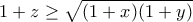 1+z \ge \sqrt {(1+x)(1+y) }