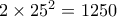 2\times 25^2=1250
