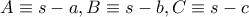 A \equiv s-a, B \equiv s-b, C \equiv s-c