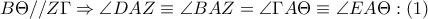 B\Theta //Z\Gamma \Rightarrow \angle DAZ\equiv \angle BAZ=\angle \Gamma A\Theta \equiv \angle EA\Theta :(1)