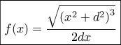 \boxed{f(x) = \frac{{\sqrt {{{\left( {{x^2} + {d^2}} \right)}^3}} }}{{2dx}}}