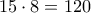 15\cdot 8=120