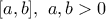  [a,b],~a,b>0