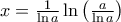 x=\frac{1}{\ln a}\ln \left( \frac{a}{\ln a} \right) x=\frac{1}{\ln a}\ln \left( \frac{a}{\ln a} \right)