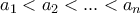  a_1 < a_2< ... < a_n