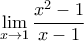 \displaystyle\lim_{x\rightarrow 1}\frac{x^{2}-1}{x-1} \displaystyle\lim_{x\rightarrow 1}\frac{x^{2}-1}{x-1}