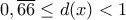 0,\overline{66}\leq d(x)<1 