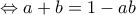 \displaystyle\Leftrightarrow a + b = 1 - ab