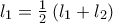 l_{1}=\frac{1}{2}\left(l_{1}+l_{2} \right)