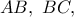 AB,\ BC,