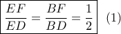 \boxed{\frac{{EF}}{{ED}} = \frac{{BF}}{{BD}} = \frac{1}{2}}\,\,\,\left( 1 \right) \boxed{\frac{{EF}}{{ED}} = \frac{{BF}}{{BD}} = \frac{1}{2}}\,\,\,\left( 1 \right)