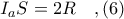 I_{a}S = 2R\ \ \ ,(6)