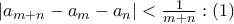 \left| {{a_{m + n}} - {a_m} - {a_n}} \right| < \frac{1}{{m + n}}:\left( 1 \right)