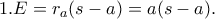 1. E=r_a(s-a)=a(s-a).