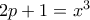 2p+1=x^3