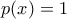 p(x) =1